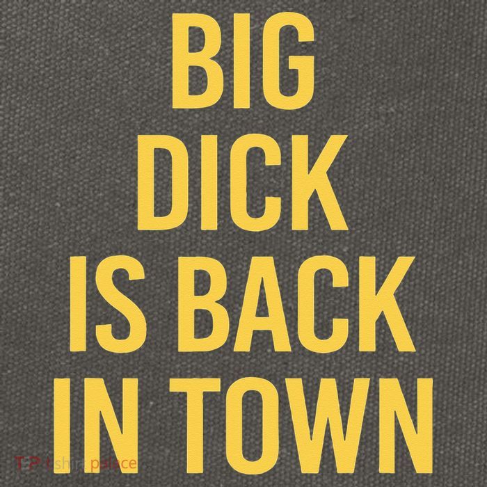 Big Dick Is Back In Town Funny Sarcastic Quote Saying Cotton Canvas Backpack