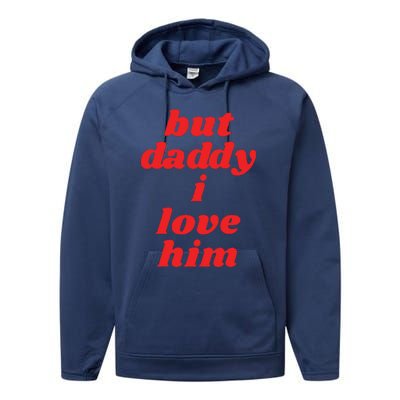 But Daddy I Love Him Performance Fleece Hoodie