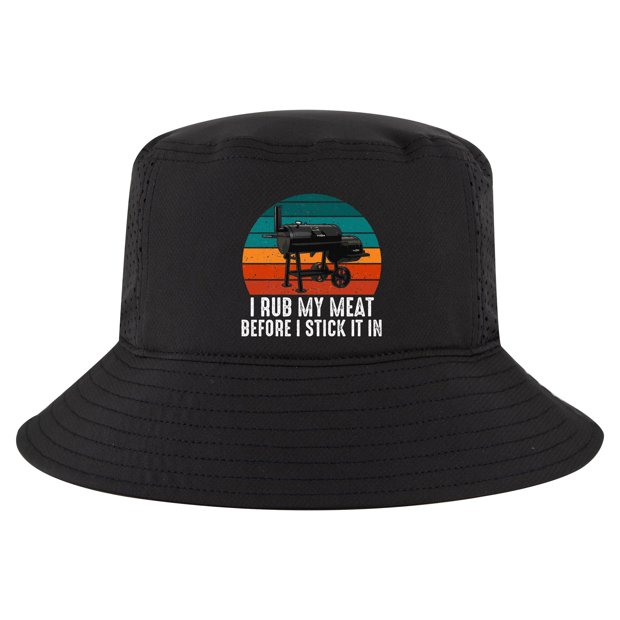Bbq Dad I Rub My Meat Before I Stick It In Offset Smoker Pit Cool Comfort Performance Bucket Hat
