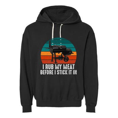 Bbq Dad I Rub My Meat Before I Stick It In Offset Smoker Pit Garment-Dyed Fleece Hoodie