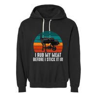 Bbq Dad I Rub My Meat Before I Stick It In Offset Smoker Pit Garment-Dyed Fleece Hoodie