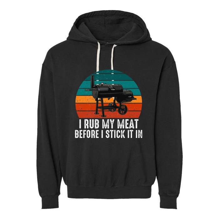 Bbq Dad I Rub My Meat Before I Stick It In Offset Smoker Pit Garment-Dyed Fleece Hoodie