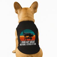 Bbq Dad I Rub My Meat Before I Stick It In Offset Smoker Pit Doggie Tank