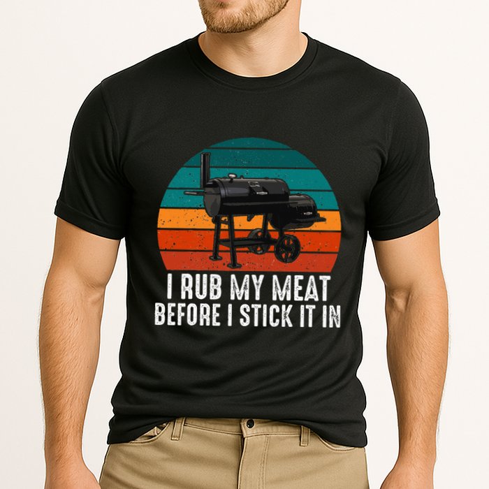 Bbq Dad I Rub My Meat Before I Stick It In Offset Smoker Pit Performance Shirt