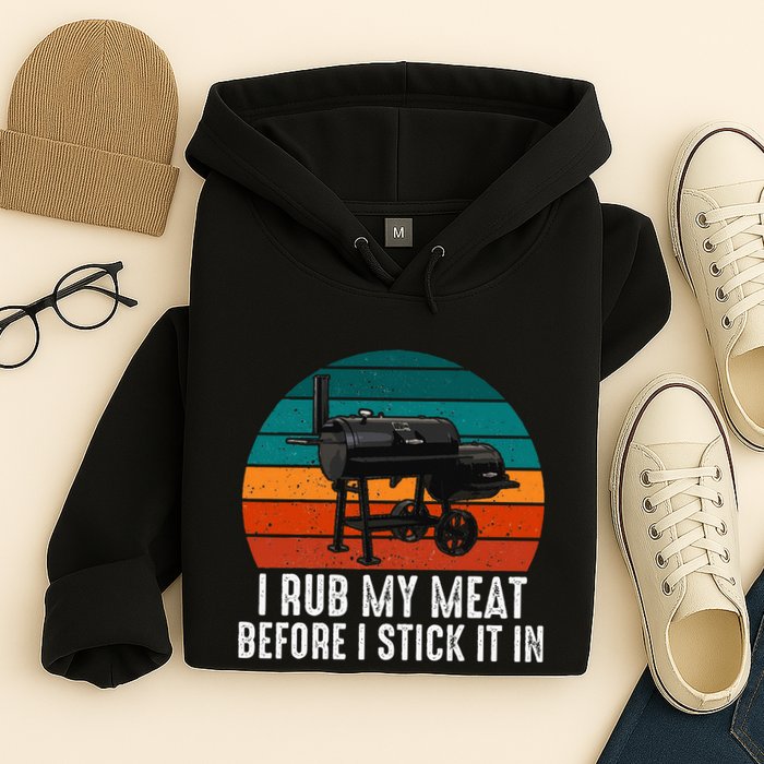 Bbq Dad I Rub My Meat Before I Stick It In Offset Smoker Pit Hoodie