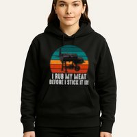 Bbq Dad I Rub My Meat Before I Stick It In Offset Smoker Pit Hoodie
