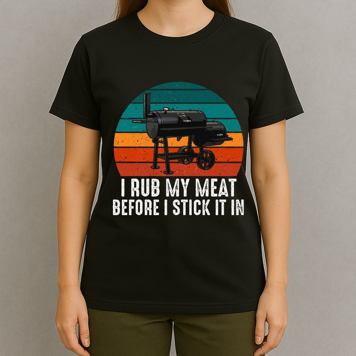 Bbq Dad I Rub My Meat Before I Stick It In Offset Smoker Pit T-Shirt