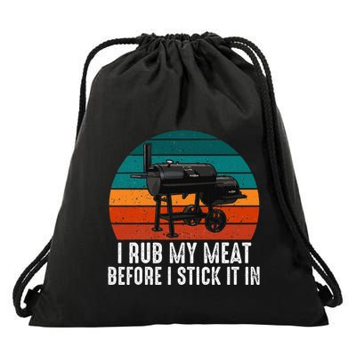 Bbq Dad I Rub My Meat Before I Stick It In Offset Smoker Pit Drawstring Bag