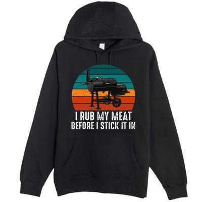 Bbq Dad I Rub My Meat Before I Stick It In Offset Smoker Pit Premium Pullover Hoodie