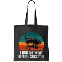 Bbq Dad I Rub My Meat Before I Stick It In Offset Smoker Pit Bag