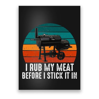 Bbq Dad I Rub My Meat Before I Stick It In Offset Smoker Pit Poster