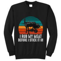 Bbq Dad I Rub My Meat Before I Stick It In Offset Smoker Pit Tall Sweatshirt