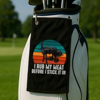 Bbq Dad I Rub My Meat Before I Stick It In Offset Smoker Pit Golf Towel