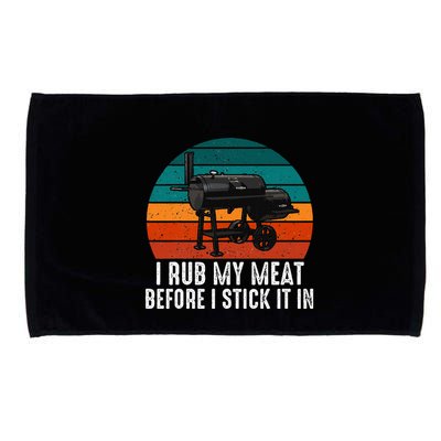 Bbq Dad I Rub My Meat Before I Stick It In Offset Smoker Pit Microfiber Hand Towel
