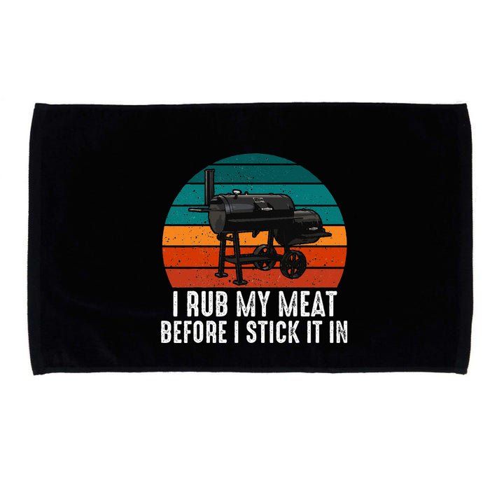 Bbq Dad I Rub My Meat Before I Stick It In Offset Smoker Pit Microfiber Hand Towel