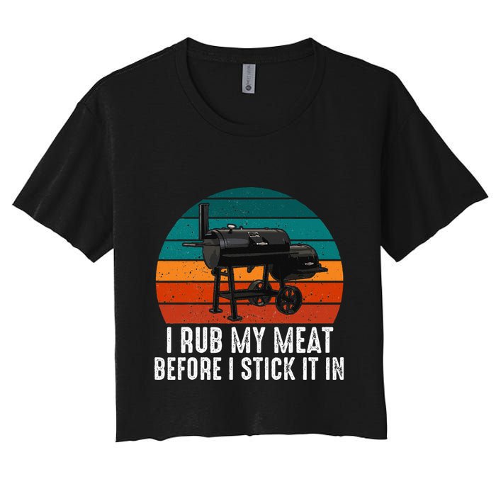 Bbq Dad I Rub My Meat Before I Stick It In Offset Smoker Pit Crop Top