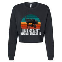 Bbq Dad I Rub My Meat Before I Stick It In Offset Smoker Pit Cropped Pullover Crew