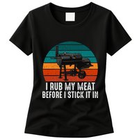 Bbq Dad I Rub My Meat Before I Stick It In Offset Smoker Pit Womens T-Shirt