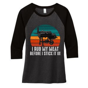 Bbq Dad I Rub My Meat Before I Stick It In Offset Smoker Pit Women's Tri-Blend 3/4-Sleeve Raglan Shirt