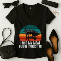 Bbq Dad I Rub My Meat Before I Stick It In Offset Smoker Pit Women's V-Neck T-Shirt