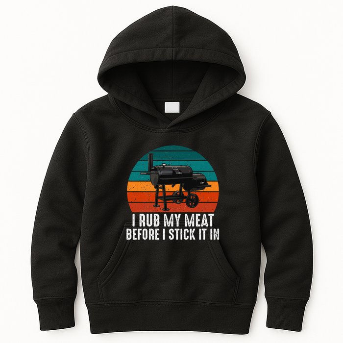 Bbq Dad I Rub My Meat Before I Stick It In Offset Smoker Pit Kids Hoodie