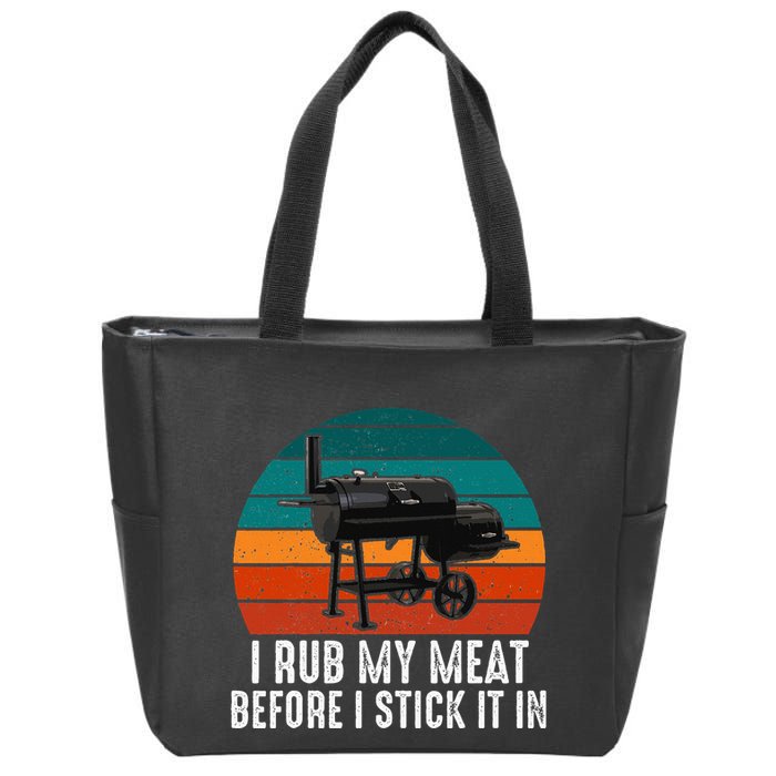 Bbq Dad I Rub My Meat Before I Stick It In Offset Smoker Pit Zip Tote Bag