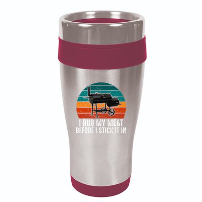 Bbq Dad I Rub My Meat Before I Stick It In Offset Smoker Pit 16oz Travel Tumbler