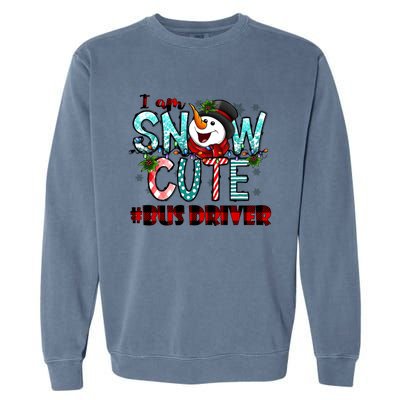 Bus Driver I Am Snow Cute Gift Garment-Dyed Sweatshirt