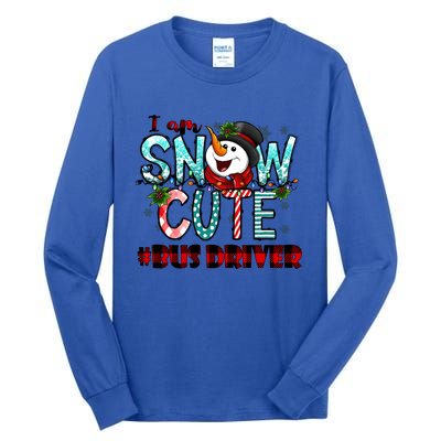 Bus Driver I Am Snow Cute Gift Tall Long Sleeve T-Shirt