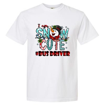 Bus Driver I Am Snow Cute Gift Garment-Dyed Heavyweight T-Shirt