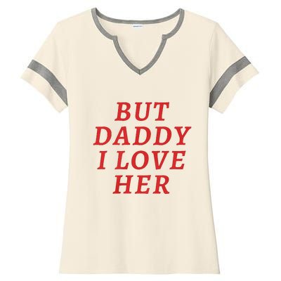 But Daddy I Love Her Pride Lgbt Queer Bisexual Pansexual Ladies Halftime Notch Neck Tee