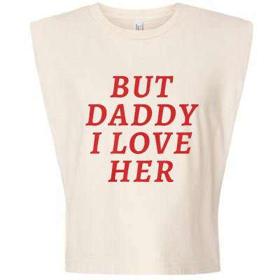 But Daddy I Love Her Pride Lgbt Queer Bisexual Pansexual Garment-Dyed Women's Muscle Tee