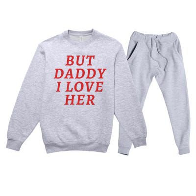 But Daddy I Love Her Pride Lgbt Queer Bisexual Pansexual Premium Crewneck Sweatsuit Set