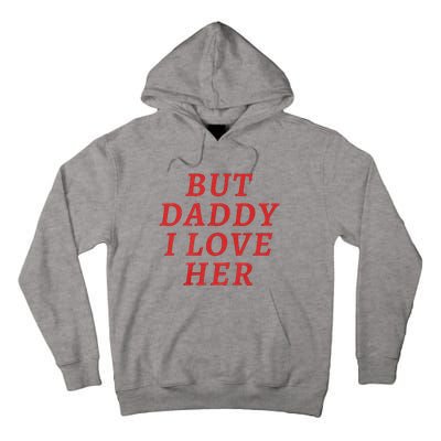 But Daddy I Love Her Pride Lgbt Queer Bisexual Pansexual Tall Hoodie