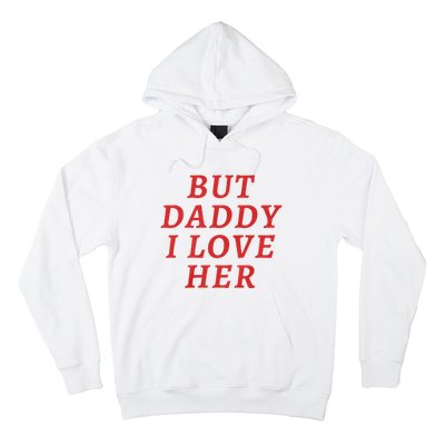 But Daddy I Love Her Pride Lgbt Queer Bisexual Pansexual Hoodie