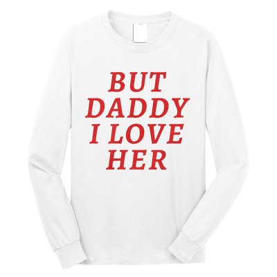 But Daddy I Love Her Pride Lgbt Queer Bisexual Pansexual Long Sleeve Shirt