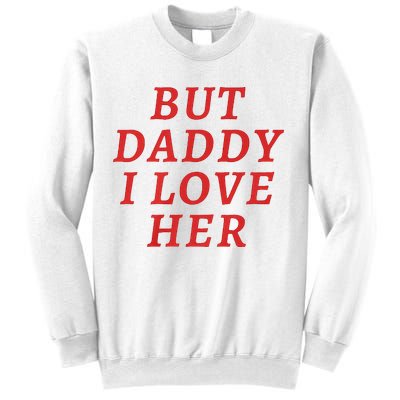 But Daddy I Love Her Pride Lgbt Queer Bisexual Pansexual Sweatshirt