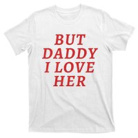 But Daddy I Love Her Pride Lgbt Queer Bisexual Pansexual T-Shirt