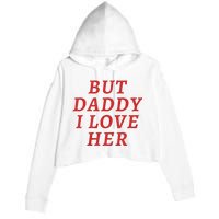 But Daddy I Love Her Pride Lgbt Queer Bisexual Pansexual Crop Fleece Hoodie