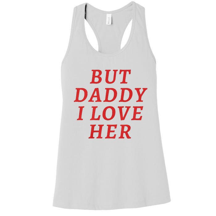 But Daddy I Love Her Pride Lgbt Queer Bisexual Pansexual Women's Racerback Tank