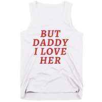 But Daddy I Love Her Pride Lgbt Queer Bisexual Pansexual Tank Top