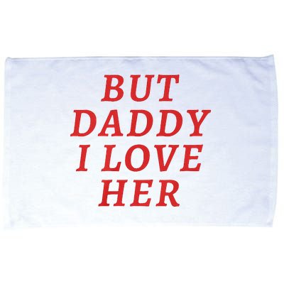 But Daddy I Love Her Pride Lgbt Queer Bisexual Pansexual Microfiber Hand Towel