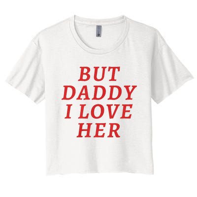 But Daddy I Love Her Pride Lgbt Queer Bisexual Pansexual Women's Crop Top Tee