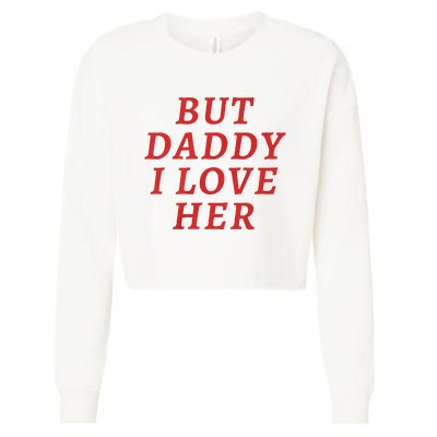 But Daddy I Love Her Pride Lgbt Queer Bisexual Pansexual Cropped Pullover Crew