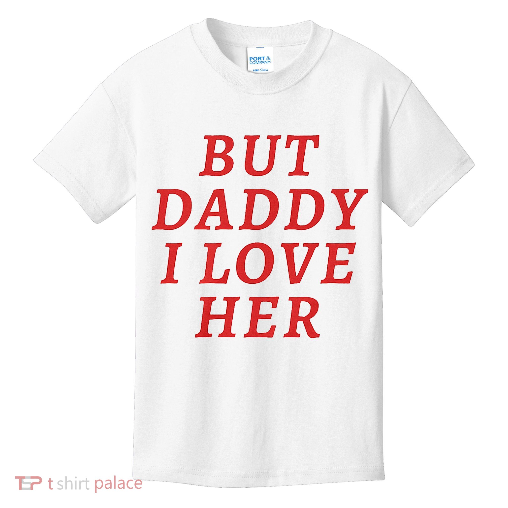 But Daddy I Love Her Pride Lgbt Queer Bisexual Pansexual Kids T-Shirt