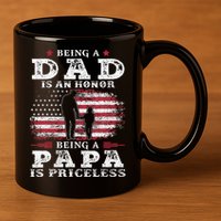 Being Dad Is An Honor Being Papa Is Priceless USA Flag 11oz C Handle Ceramic Mug