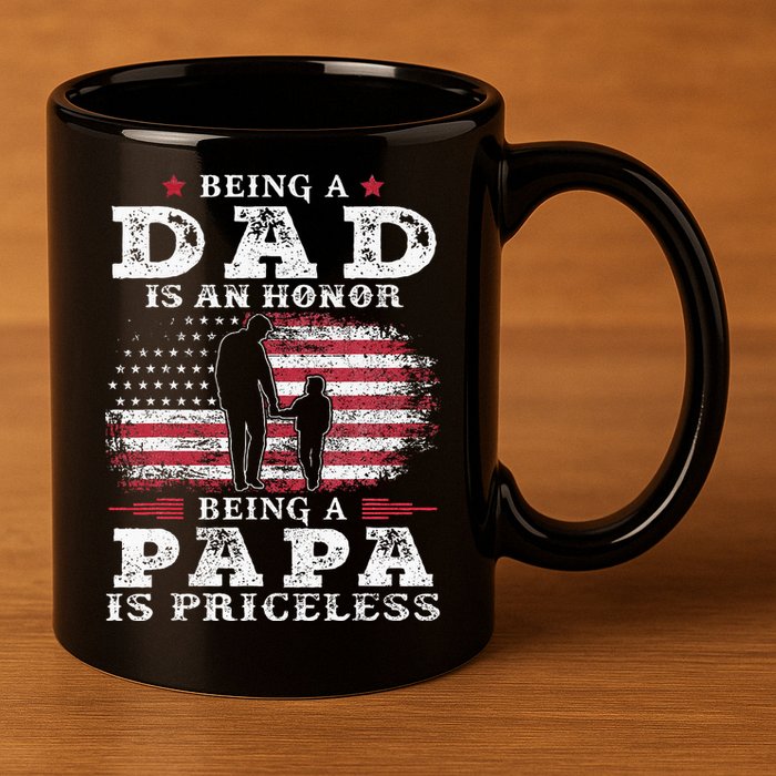 Being Dad Is An Honor Being Papa Is Priceless USA Flag 11oz C Handle Ceramic Mug