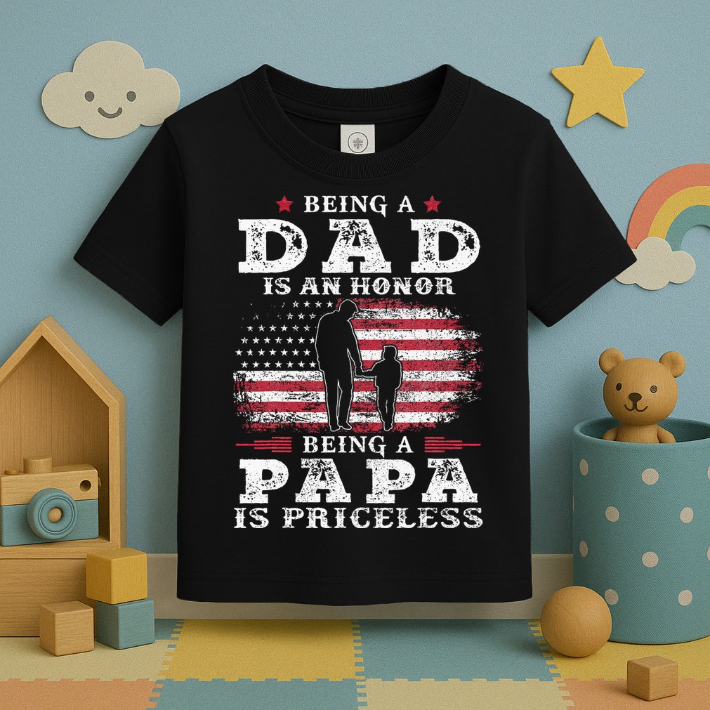 Being Dad Is An Honor Being Papa Is Priceless USA Flag Toddler T-Shirt