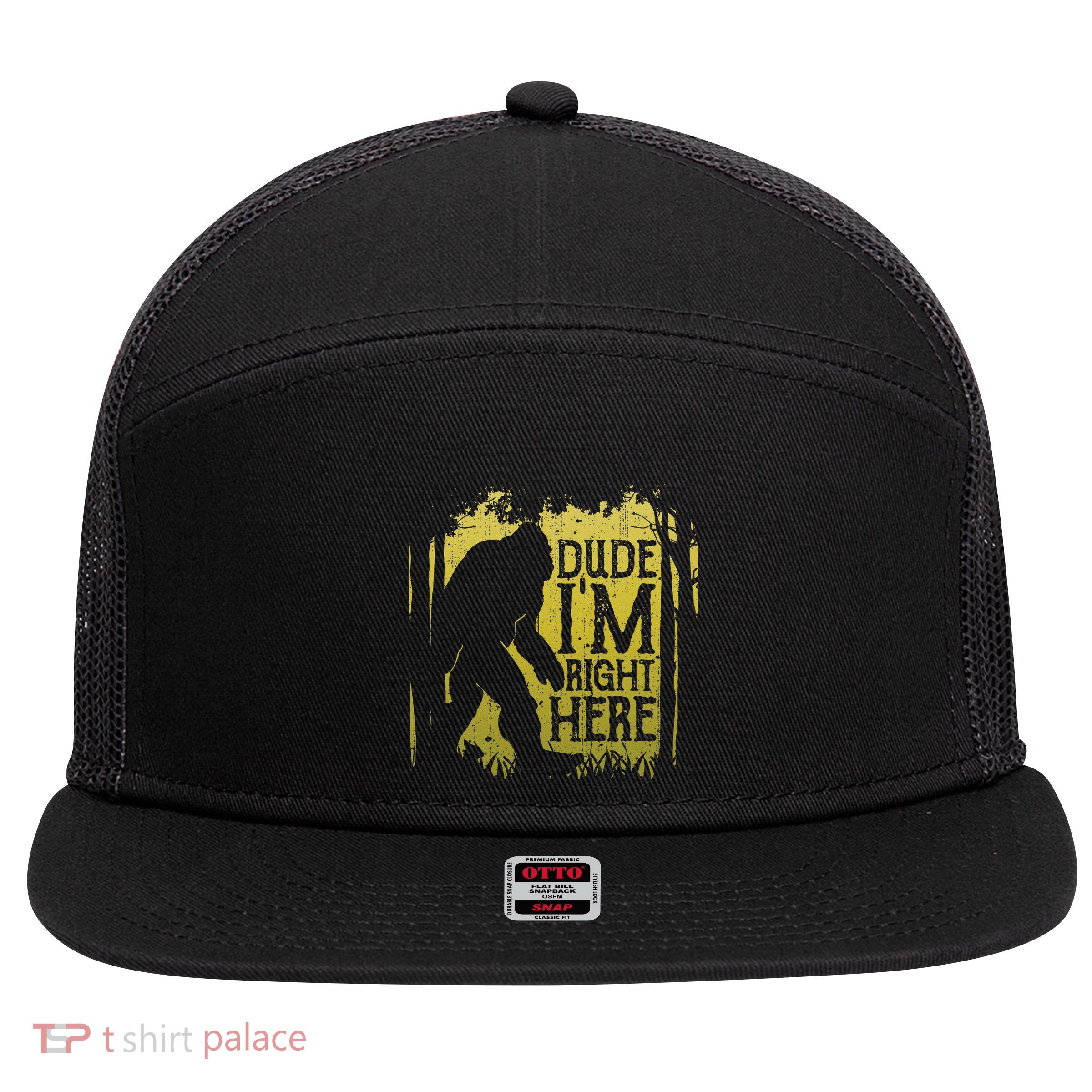 Bigfoot Dude IM Right Here Funny Sasquatch 7 Panel Mesh Trucker Snapback Hat