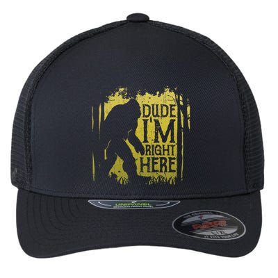 Bigfoot Dude IM Right Here Funny Sasquatch Flexfit Unipanel Trucker Cap
